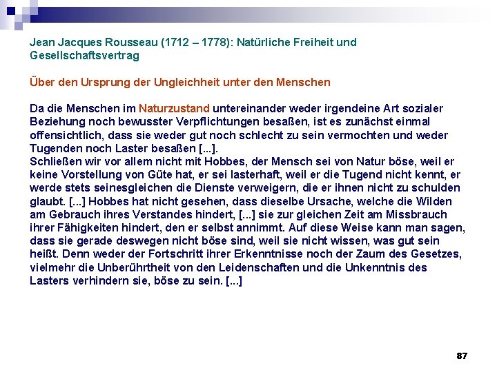 Jean Jacques Rousseau (1712 – 1778): Natürliche Freiheit und Gesellschaftsvertrag Über den Ursprung der Jean Jacques Rousseau (1712 – 1778): Natürliche Freiheit und Gesellschaftsvertrag Über den Ursprung der