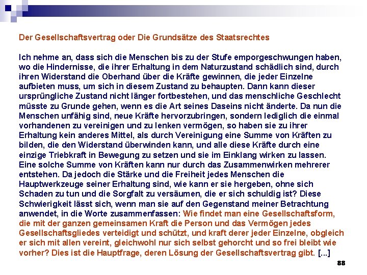 Der Gesellschaftsvertrag oder Die Grundsätze des Staatsrechtes Ich nehme an, dass sich die Menschen Der Gesellschaftsvertrag oder Die Grundsätze des Staatsrechtes Ich nehme an, dass sich die Menschen