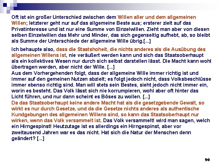 Oft ist ein großer Unterschied zwischen dem Willen aller und dem allgemeinen Willen; letzterer Oft ist ein großer Unterschied zwischen dem Willen aller und dem allgemeinen Willen; letzterer
