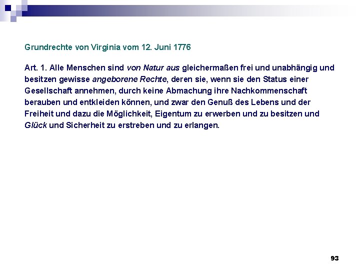 Grundrechte von Virginia vom 12. Juni 1776 Art. 1. Alle Menschen sind von Natur Grundrechte von Virginia vom 12. Juni 1776 Art. 1. Alle Menschen sind von Natur