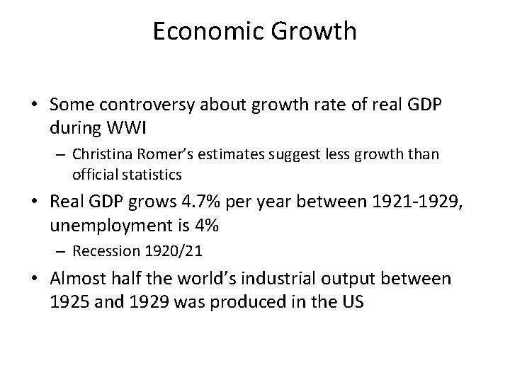 Economic Growth • Some controversy about growth rate of real GDP during WWI –