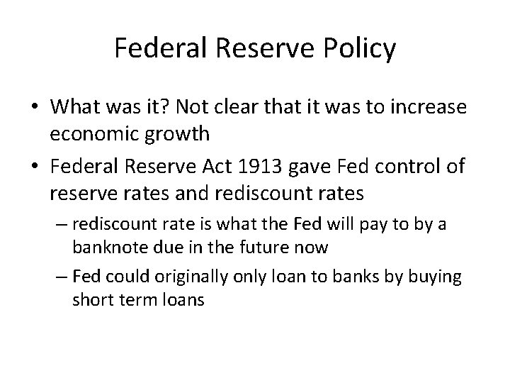 Federal Reserve Policy • What was it? Not clear that it was to increase