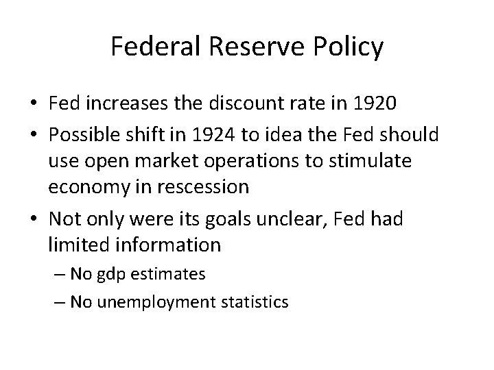 Federal Reserve Policy • Fed increases the discount rate in 1920 • Possible shift