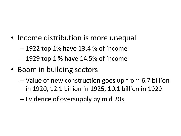  • Income distribution is more unequal – 1922 top 1% have 13. 4