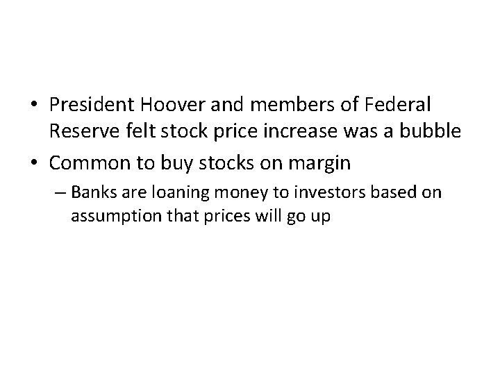  • President Hoover and members of Federal Reserve felt stock price increase was