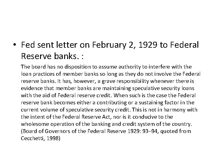  • Fed sent letter on February 2, 1929 to Federal Reserve banks. :