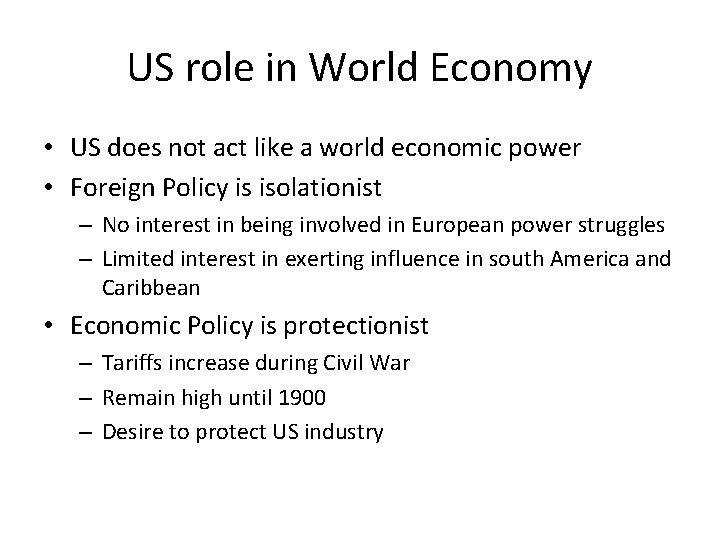 US role in World Economy • US does not act like a world economic