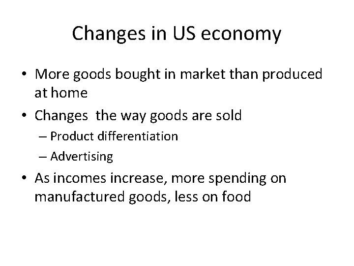 Changes in US economy • More goods bought in market than produced at home