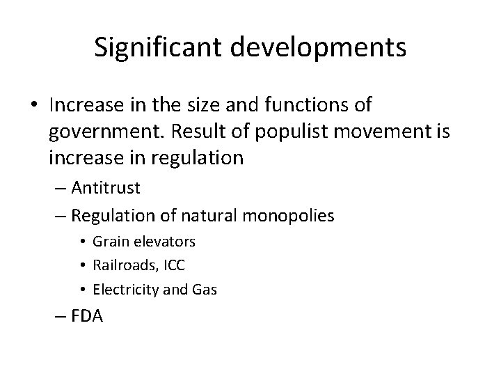 Significant developments • Increase in the size and functions of government. Result of populist