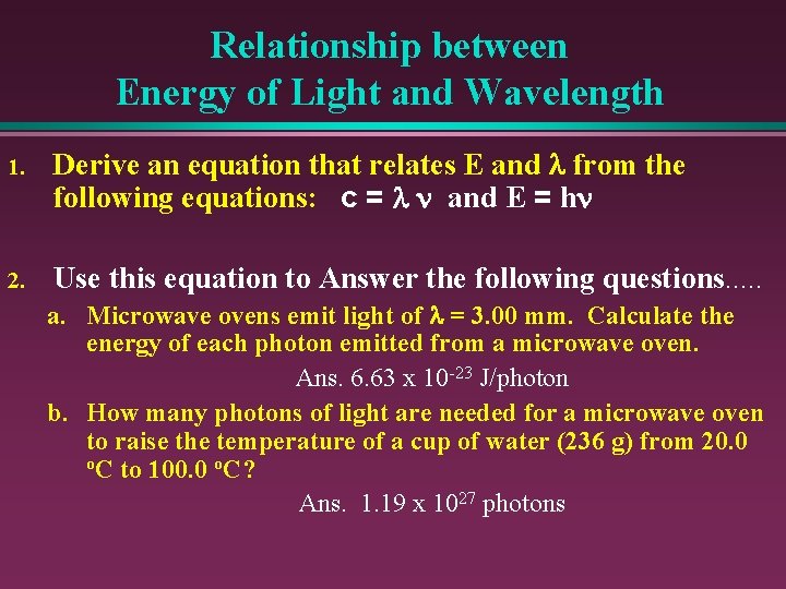 Relationship between Energy of Light and Wavelength 1. Derive an equation that relates E