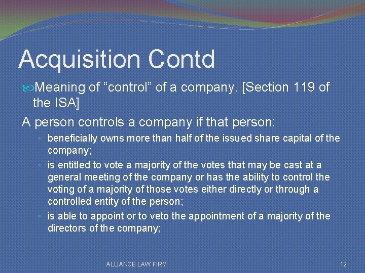 Acquisition Contd Meaning of “control” of a company. [Section 119 of the ISA] A