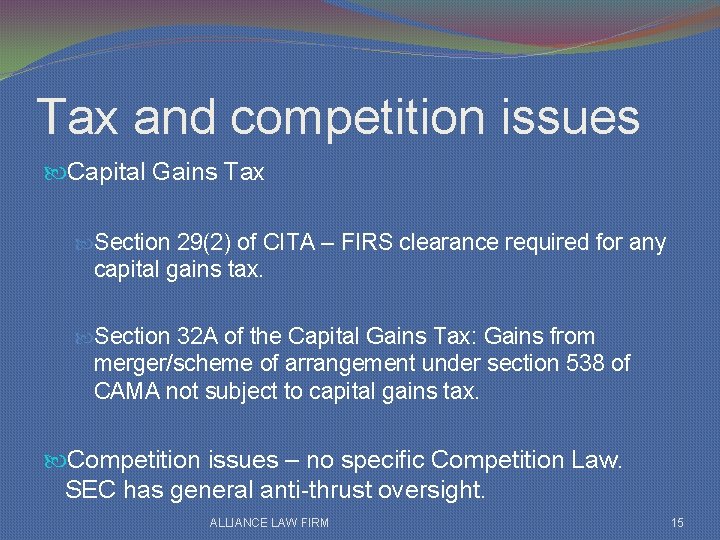 Tax and competition issues Capital Gains Tax Section 29(2) of CITA – FIRS clearance