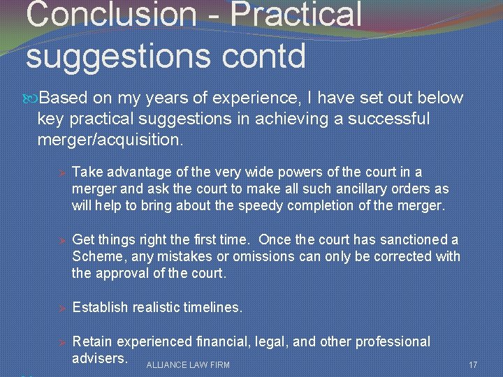 Conclusion - Practical suggestions contd Based on my years of experience, I have set