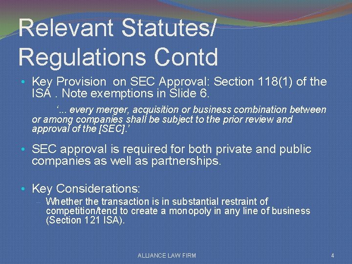 Relevant Statutes/ Regulations Contd • Key Provision on SEC Approval: Section 118(1) of the