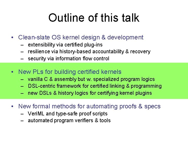 Outline of this talk • Clean-slate OS kernel design & development – extensibility via