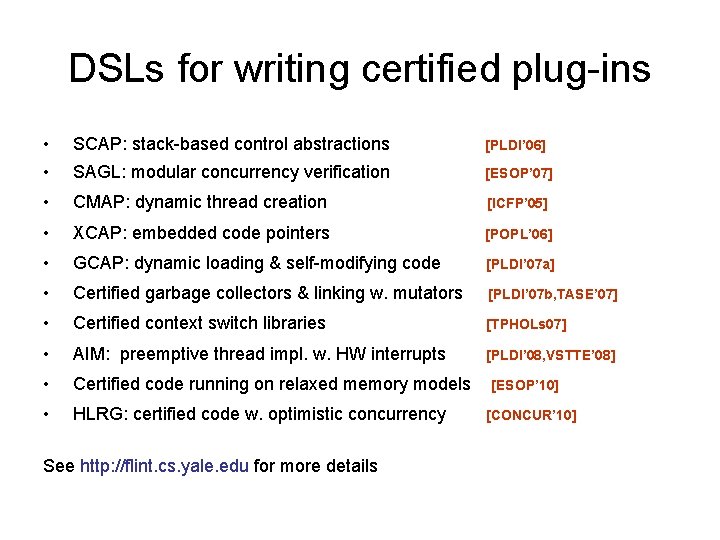 DSLs for writing certified plug-ins • SCAP: stack-based control abstractions [PLDI’ 06] • SAGL: