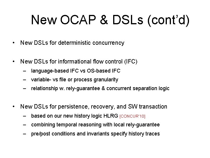 New OCAP & DSLs (cont’d) • New DSLs for deterministic concurrency • New DSLs