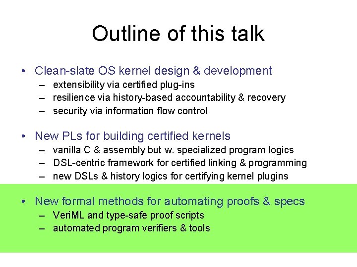 Outline of this talk • Clean-slate OS kernel design & development – extensibility via