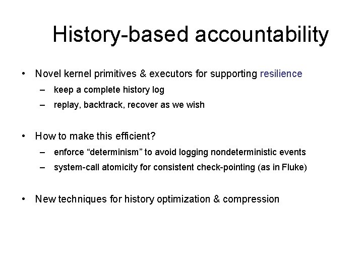 History-based accountability • Novel kernel primitives & executors for supporting resilience – keep a