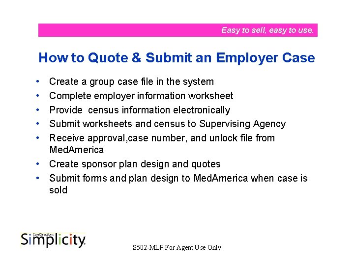 Easy to sell, easy to use. How to Quote & Submit an Employer Case