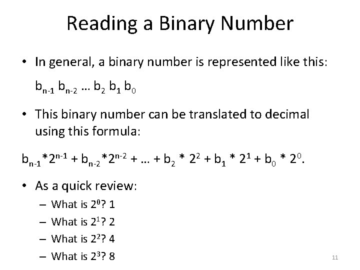 Reading a Binary Number • In general, a binary number is represented like this: