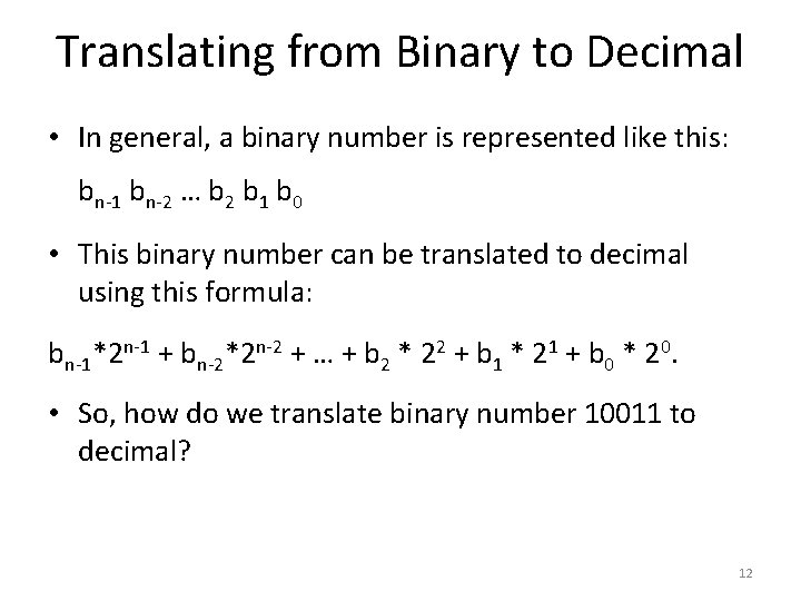 Translating from Binary to Decimal • In general, a binary number is represented like