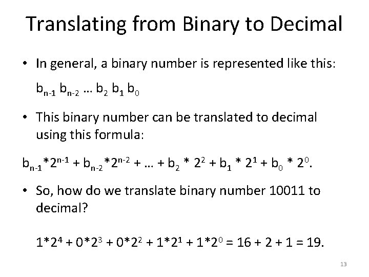 Translating from Binary to Decimal • In general, a binary number is represented like