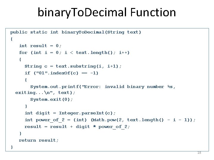 binary. To. Decimal Function public static int binary. To. Decimal(String text) { int result