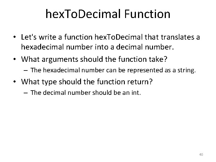 hex. To. Decimal Function • Let's write a function hex. To. Decimal that translates