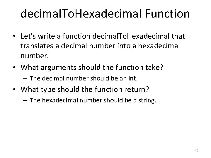 decimal. To. Hexadecimal Function • Let's write a function decimal. To. Hexadecimal that translates