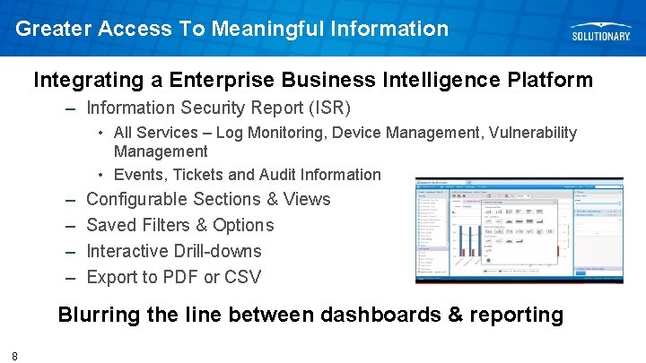 Greater Access To Meaningful Information Integrating a Enterprise Business Intelligence Platform – Information Security