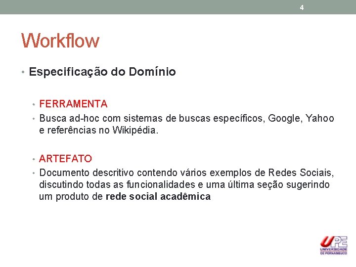 4 Workflow • Especificação do Domínio • FERRAMENTA • Busca ad-hoc com sistemas de