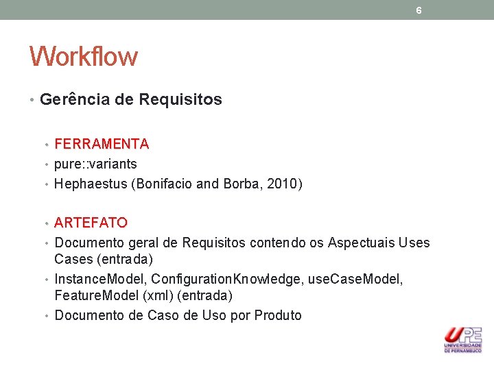 6 Workflow • Gerência de Requisitos • FERRAMENTA • pure: : variants • Hephaestus
