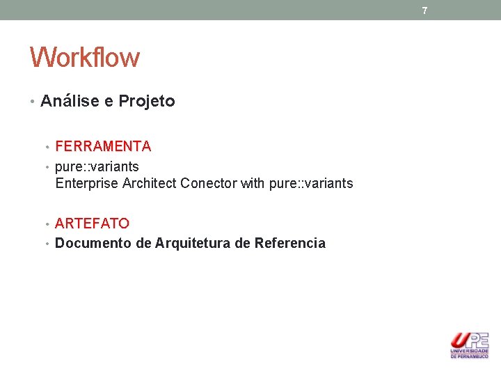 7 Workflow • Análise e Projeto • FERRAMENTA • pure: : variants Enterprise Architect