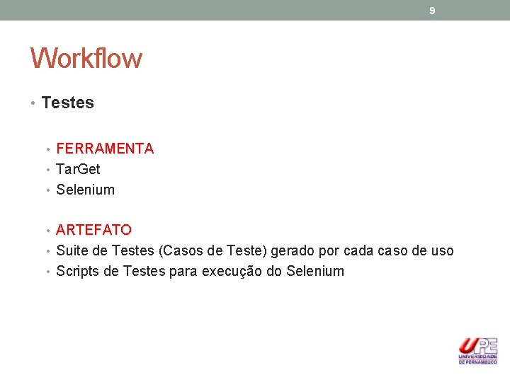 9 Workflow • Testes • FERRAMENTA • Tar. Get • Selenium • ARTEFATO •