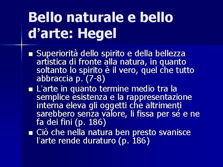 Bello naturale e bello d’arte: Hegel n n n Superiorità dello spirito e della