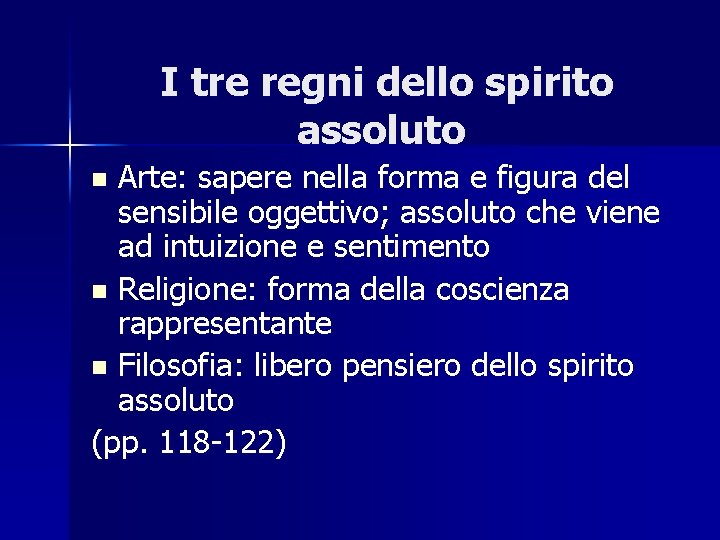 I tre regni dello spirito assoluto Arte: sapere nella forma e figura del sensibile