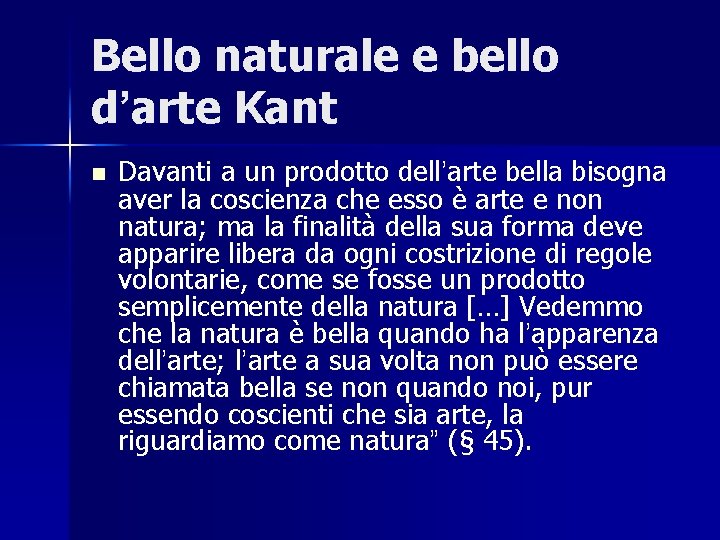 Bello naturale e bello d’arte Kant n Davanti a un prodotto dell’arte bella bisogna