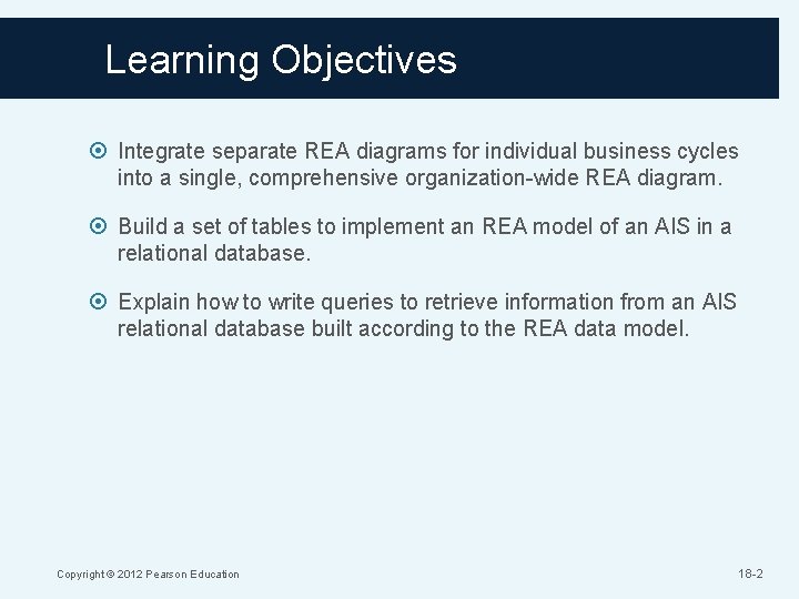 Learning Objectives Integrate separate REA diagrams for individual business cycles into a single, comprehensive