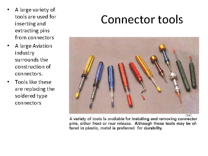  • A large variety of tools are used for inserting and extracting pins