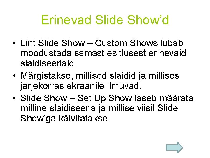 Erinevad Slide Show’d • Lint Slide Show – Custom Shows lubab moodustada samast esitlusest