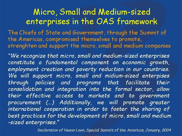 Micro, Small and Medium-sized enterprises in the OAS framework The Chiefs of State and