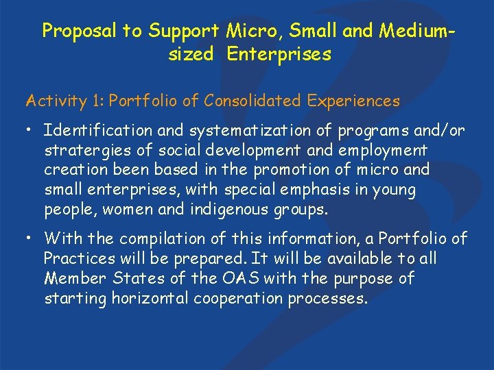 Proposal to Support Micro, Small and Mediumsized Enterprises Activity 1: Portfolio of Consolidated Experiences