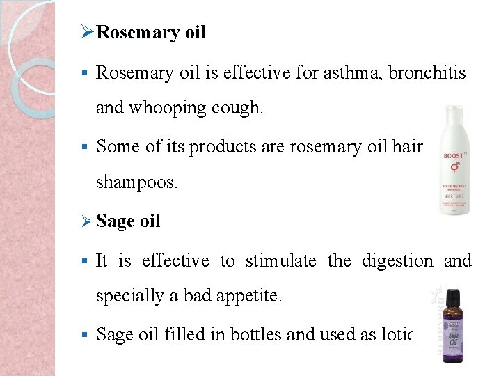 ØRosemary oil § Rosemary oil is effective for asthma, bronchitis and whooping cough. §