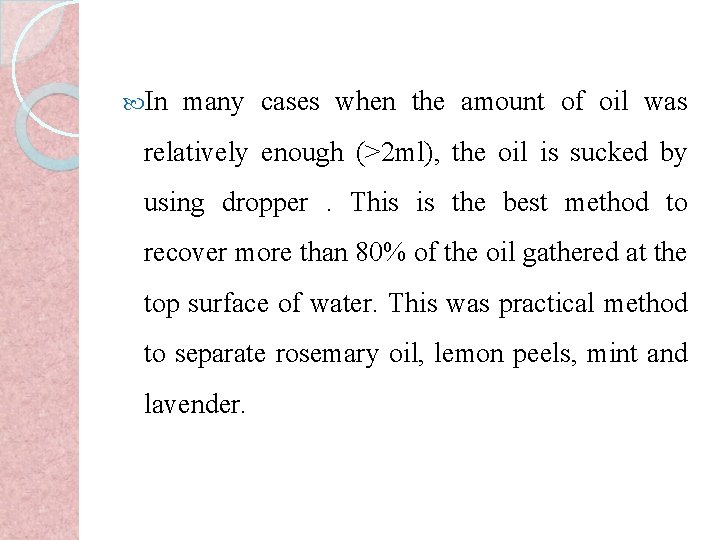  In many cases when the amount of oil was relatively enough (>2 ml),