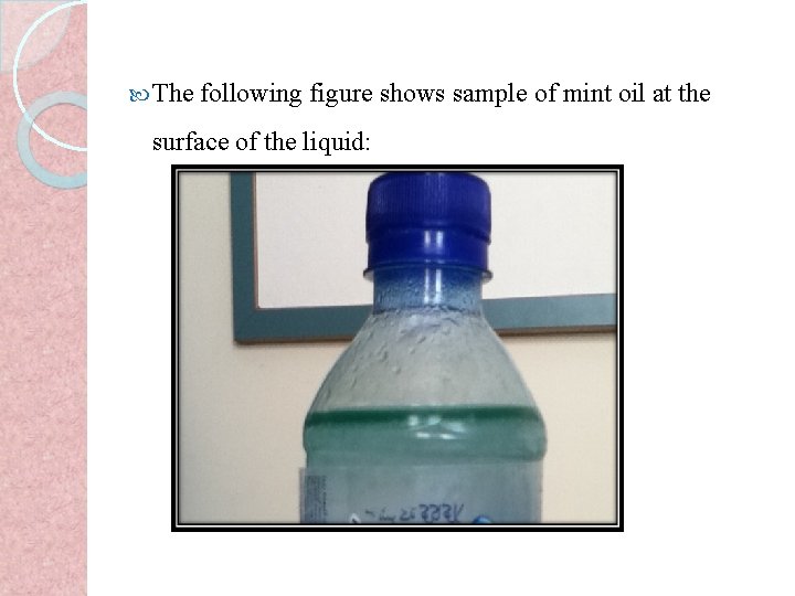  The following figure shows sample of mint oil at the surface of the