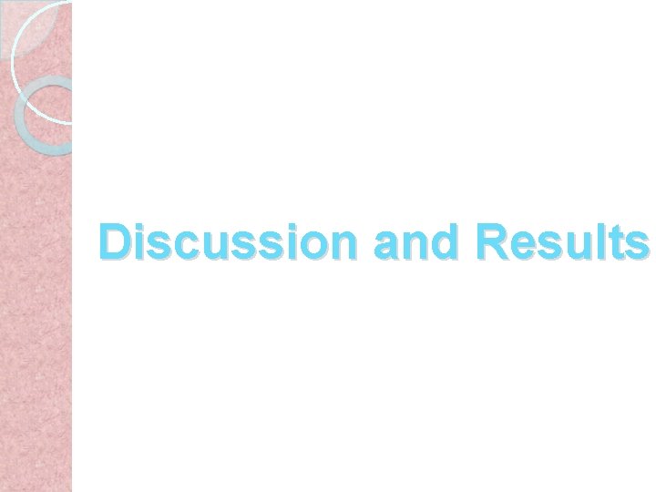 Discussion and Results 