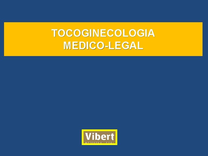 TOCOGINECOLOGIA MEDICO-LEGAL 