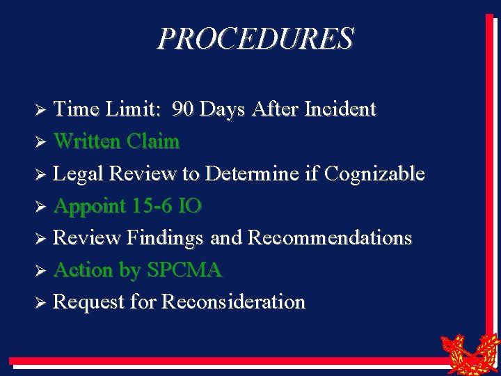 PROCEDURES Ø Time Limit: 90 Days After Incident Ø Written Claim Ø Legal Review