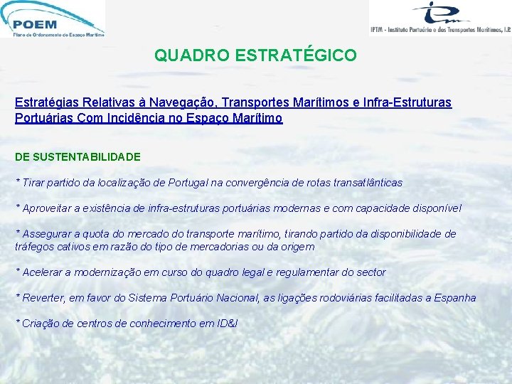 QUADRO ESTRATÉGICO Estratégias Relativas à Navegação, Transportes Marítimos e Infra-Estruturas Portuárias Com Incidência no QUADRO ESTRATÉGICO Estratégias Relativas à Navegação, Transportes Marítimos e Infra-Estruturas Portuárias Com Incidência no